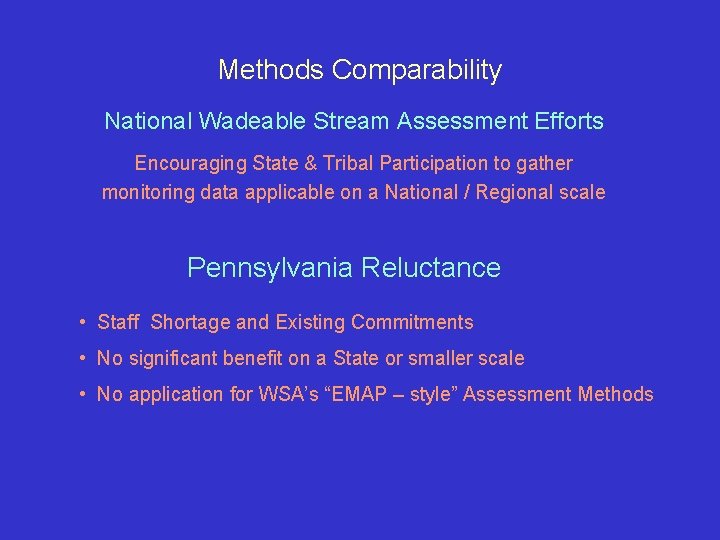 Methods Comparability National Wadeable Stream Assessment Efforts Encouraging State & Tribal Participation to gather