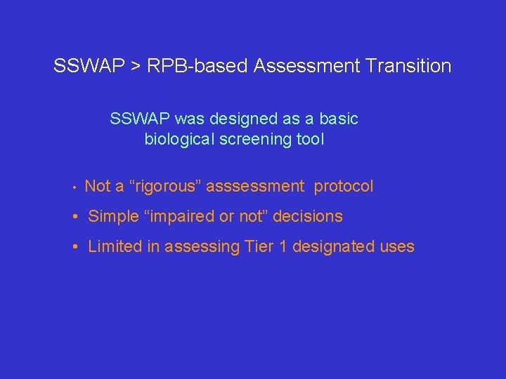 SSWAP > RPB-based Assessment Transition SSWAP was designed as a basic biological screening tool