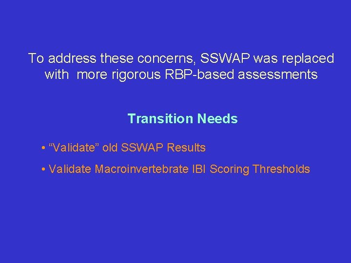 To address these concerns, SSWAP was replaced with more rigorous RBP-based assessments Transition Needs