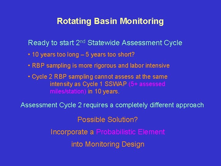 Rotating Basin Monitoring Ready to start 2 nd Statewide Assessment Cycle • 10 years