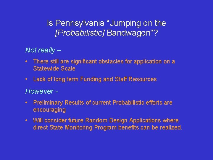 Is Pennsylvania “Jumping on the [Probabilistic] Bandwagon”? Not really – • There still are