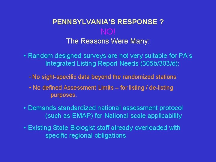 PENNSYLVANIA’S RESPONSE ? NO! The Reasons Were Many: • Random designed surveys are not