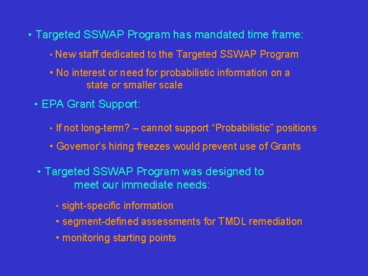  • Targeted SSWAP Program has mandated time frame: • New staff dedicated to