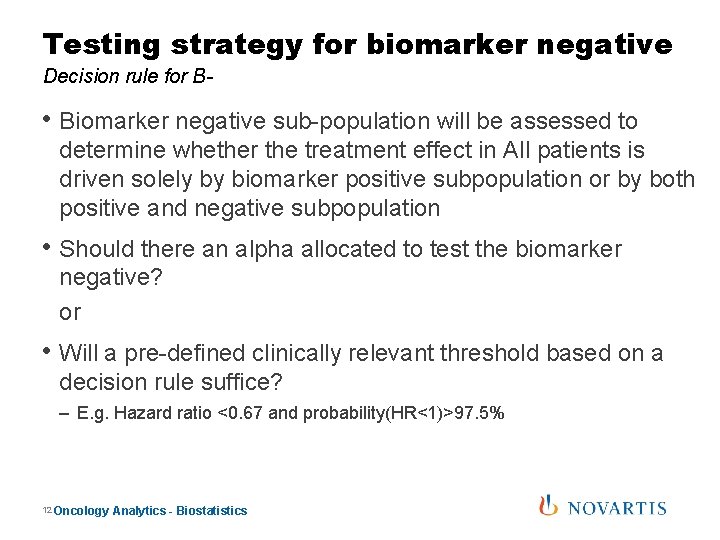 Testing strategy for biomarker negative Decision rule for B- • Biomarker negative sub-population will