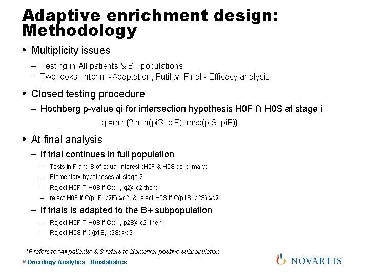 Adaptive enrichment design: Methodology • Multiplicity issues – Testing in All patients & B+