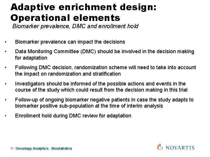 Adaptive enrichment design: Operational elements Biomarker prevalence, DMC and enrollment hold • Biomarker prevalence