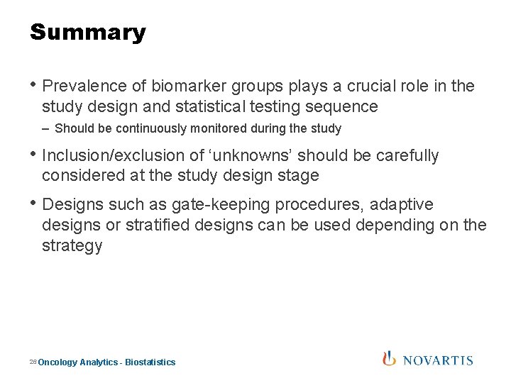 Summary • Prevalence of biomarker groups plays a crucial role in the study design