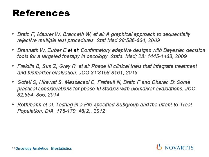 References • Bretz F, Maurer W, Brannath W, et al: A graphical approach to