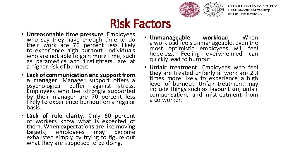 Risk Factors • Unreasonable time pressure. Employees who say they have enough time to