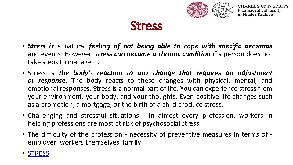 Stress • Stress is a natural feeling of not being able to cope with