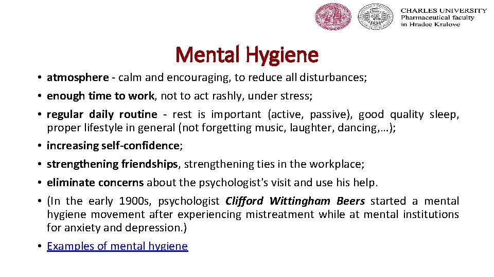 Mental Hygiene • atmosphere - calm and encouraging, to reduce all disturbances; • enough
