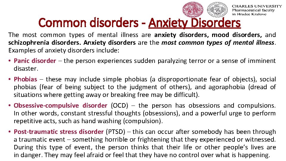 Common disorders - Anxiety Disorders The most common types of mental illness are anxiety