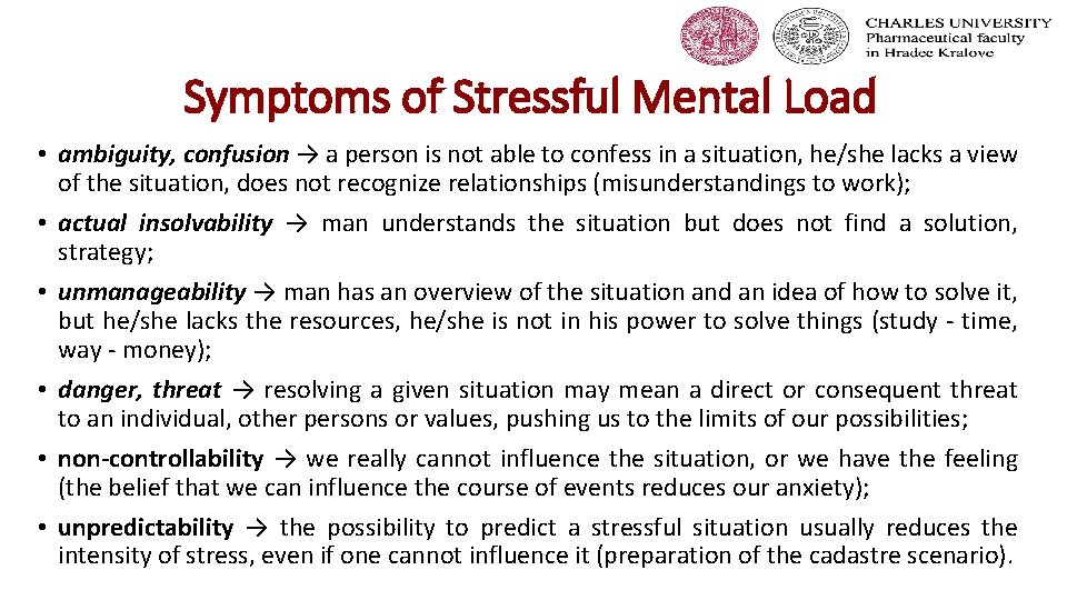 Symptoms of Stressful Mental Load • ambiguity, confusion → a person is not able