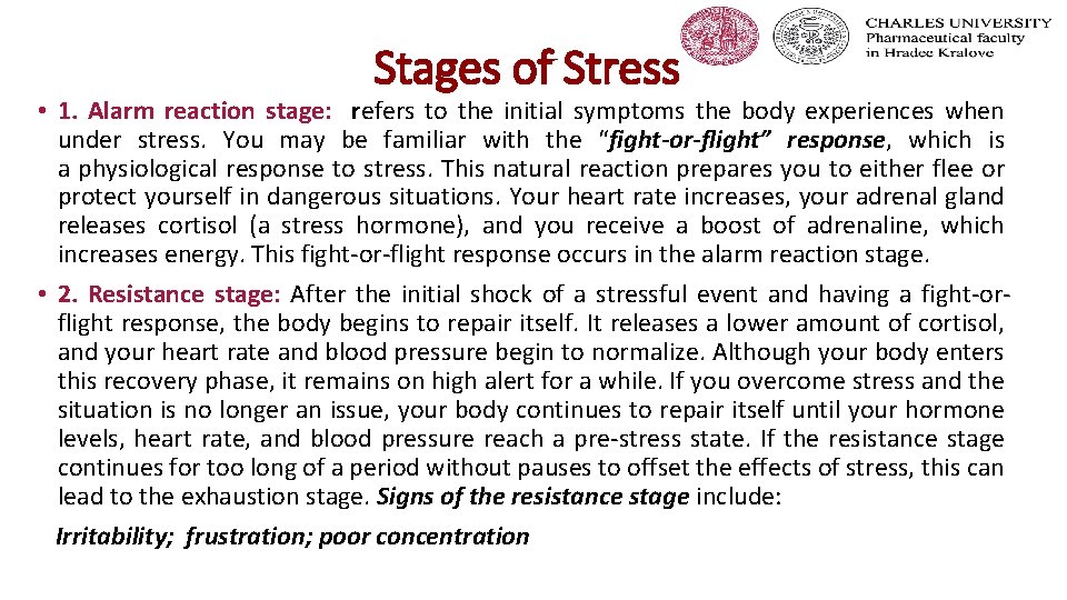 Stages of Stress • 1. Alarm reaction stage: refers to the initial symptoms the