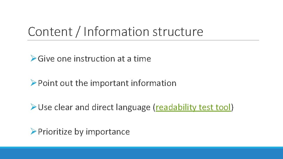 Content / Information structure ØGive one instruction at a time ØPoint out the important