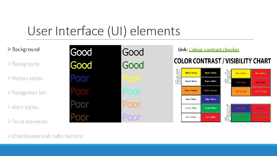User Interface (UI) elements ØBackground ØTypography ØButton styles ØNavigation bar ØAlert styles ØForm elements