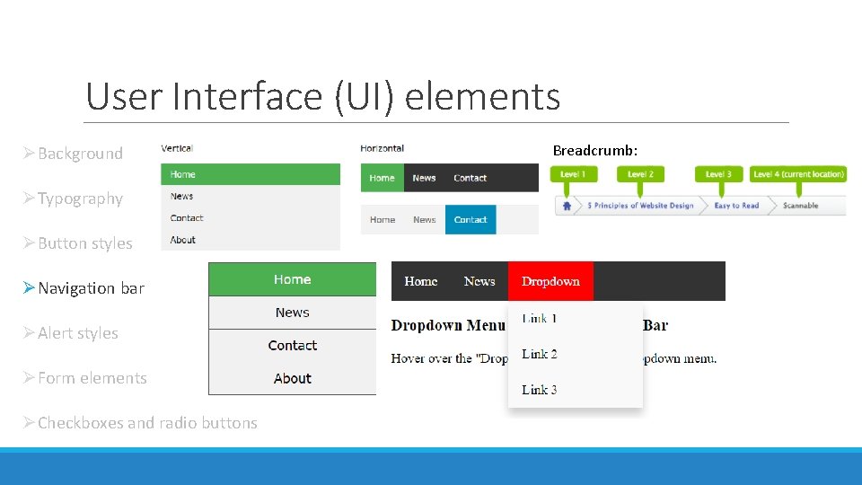 User Interface (UI) elements ØBackground ØTypography ØButton styles ØNavigation bar ØAlert styles ØForm elements