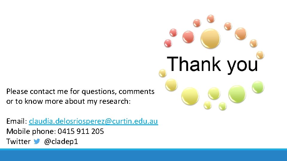 Please contact me for questions, comments or to know more about my research: Email: