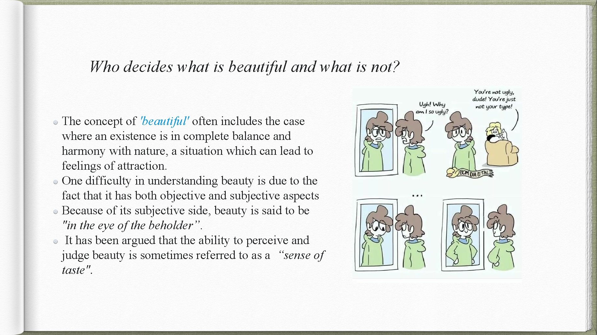 Who decides what is beautiful and what is not? The concept of 'beautiful' often