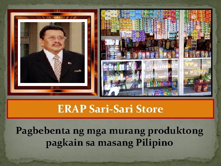 ERAP Sari-Sari Store Pagbebenta ng mga murang produktong pagkain sa masang Pilipino 