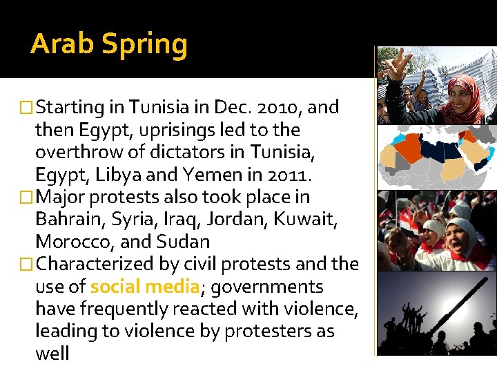 Arab Spring �Starting in Tunisia in Dec. 2010, and then Egypt, uprisings led to