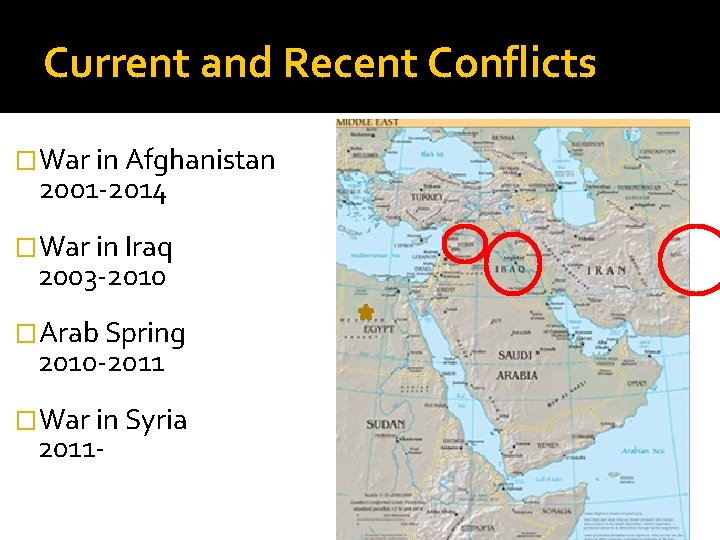 Current and Recent Conflicts �War in Afghanistan 2001 -2014 �War in Iraq 2003 -2010