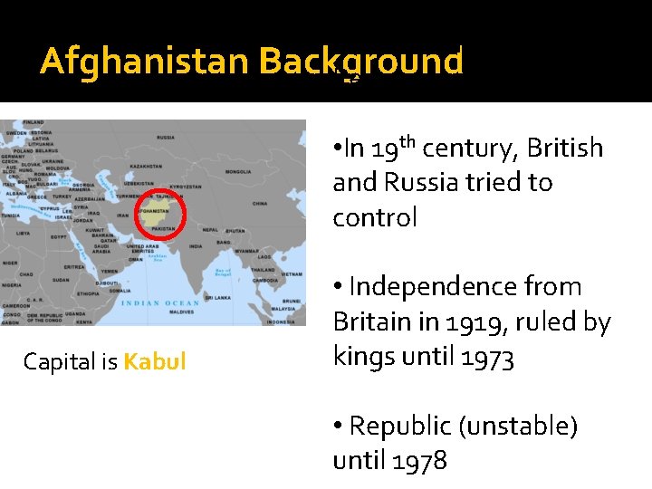  • Once controlled by Afghanistan Background Persians and Mongols • In 19 th