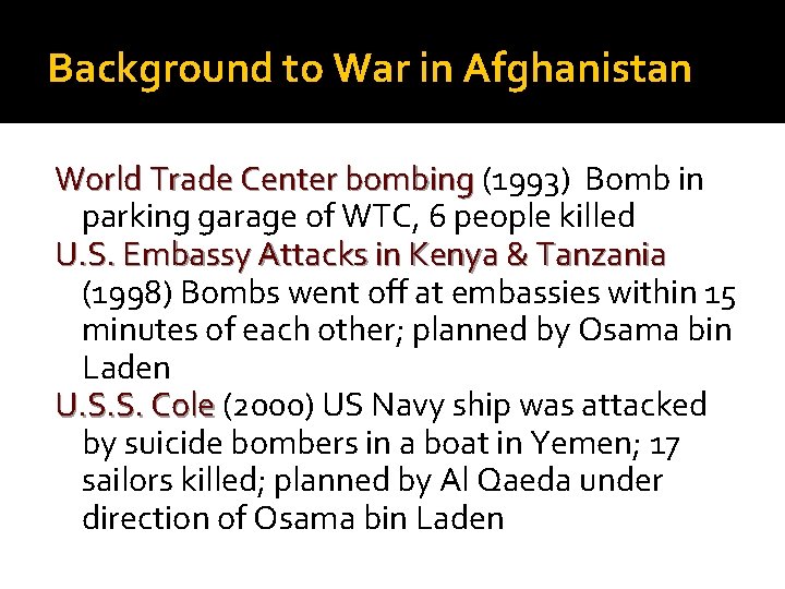 Background to War in Afghanistan World Trade Center bombing (1993) Bomb in parking garage
