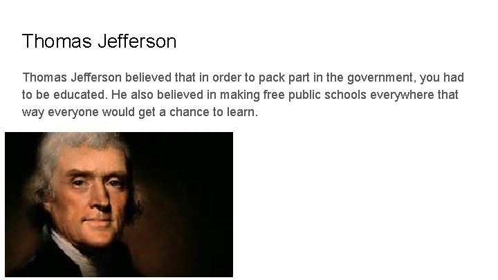 Thomas Jefferson believed that in order to pack part in the government, you had