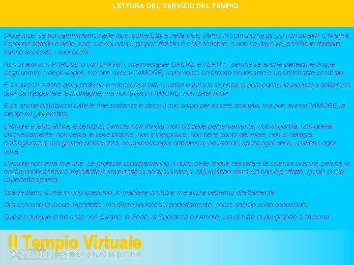 LETTURA DEL SERVIZIO DEL TEMPIO Dio è luce; se noi camminiamo nella luce, come