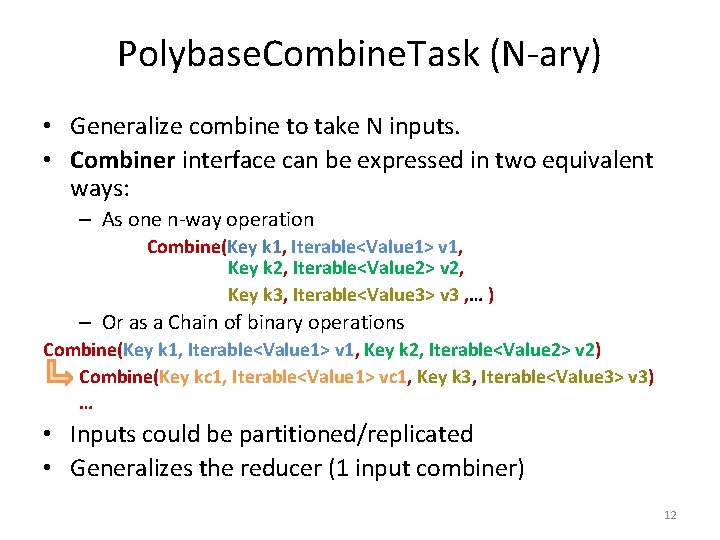 Polybase. Combine. Task (N-ary) • Generalize combine to take N inputs. • Combiner interface