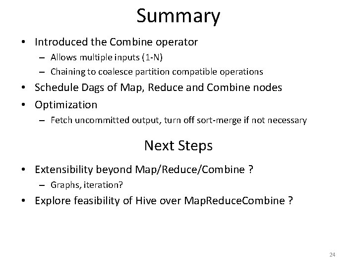 Summary • Introduced the Combine operator – Allows multiple inputs (1 -N) – Chaining