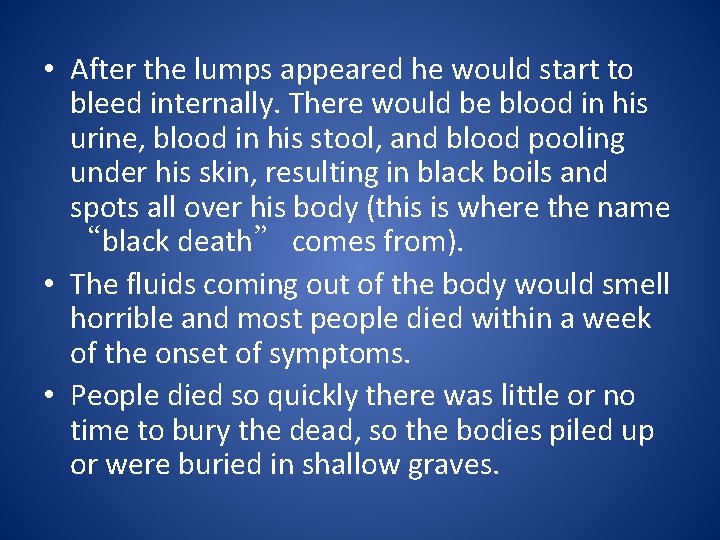  • After the lumps appeared he would start to bleed internally. There would