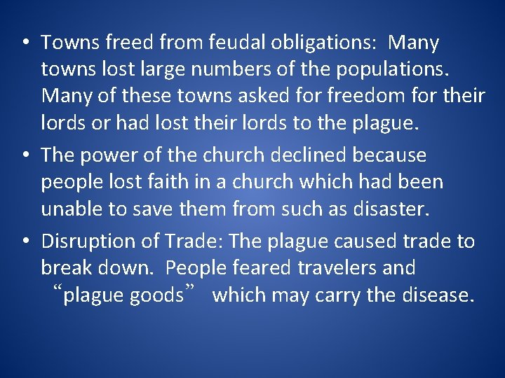  • Towns freed from feudal obligations: Many towns lost large numbers of the