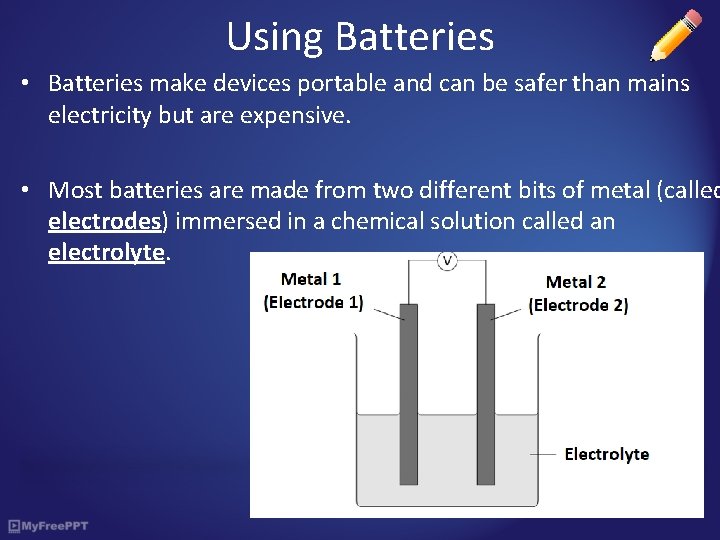 Using Batteries • Batteries make devices portable and can be safer than mains electricity