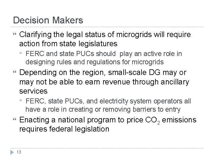 Decision Makers Clarifying the legal status of microgrids will require action from state legislatures