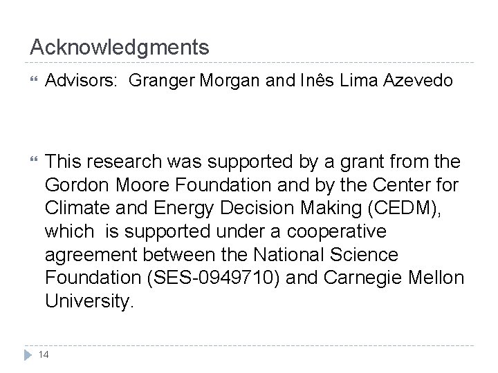 Acknowledgments Advisors: Granger Morgan and Inês Lima Azevedo This research was supported by a