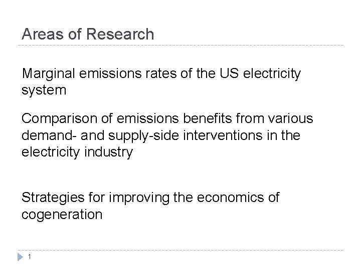 Areas of Research Marginal emissions rates of the US electricity system Comparison of emissions