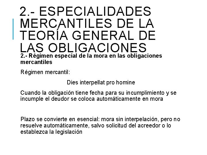 2. - ESPECIALIDADES MERCANTILES DE LA TEORÍA GENERAL DE LAS OBLIGACIONES 2. - Régimen