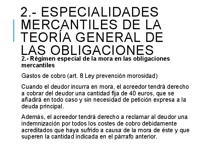 2. - ESPECIALIDADES MERCANTILES DE LA TEORÍA GENERAL DE LAS OBLIGACIONES 2. - Régimen