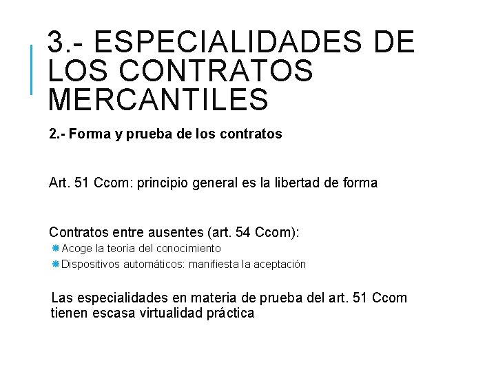 3. - ESPECIALIDADES DE LOS CONTRATOS MERCANTILES 2. - Forma y prueba de los