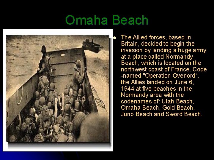 Omaha Beach l The Allied forces, based in Britain, decided to begin the invasion