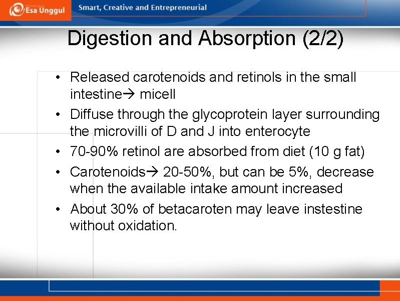 Digestion and Absorption (2/2) • Released carotenoids and retinols in the small intestine micell