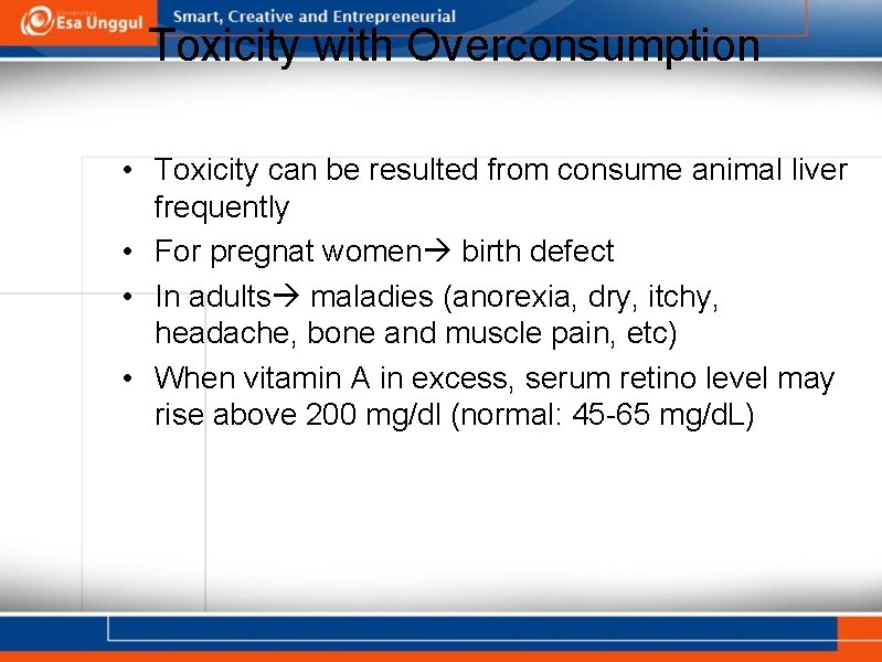 Toxicity with Overconsumption • Toxicity can be resulted from consume animal liver frequently •