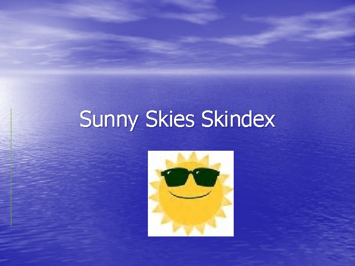 Sunny Skies Skindex 
