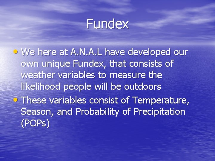 Fundex • We here at A. N. A. L have developed our own unique