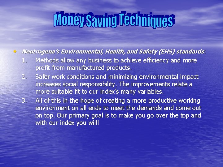  • Neutrogena’s Environmental, Health, and Safety (EHS) standards: 1. 2. 3. Methods allow