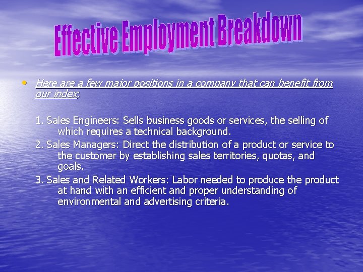  • Here a few major positions in a company that can benefit from