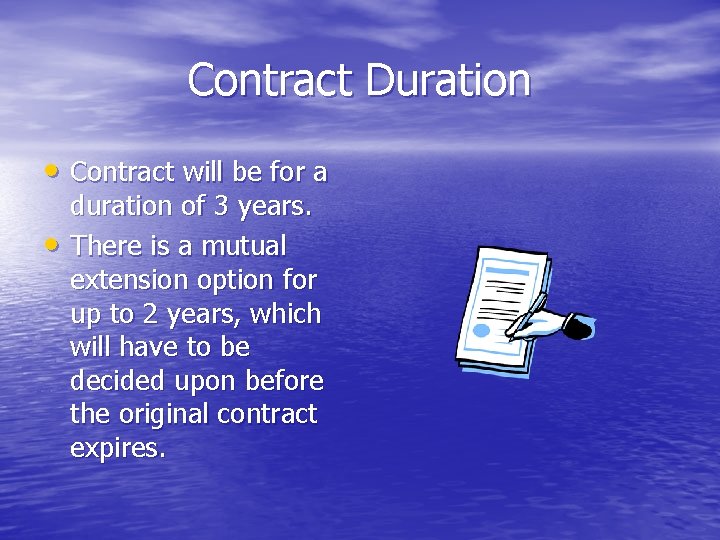 Contract Duration • Contract will be for a • duration of 3 years. There