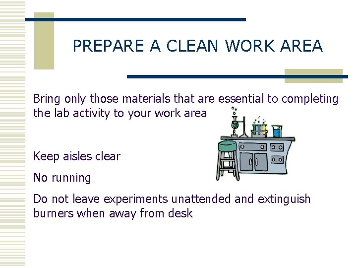 PREPARE A CLEAN WORK AREA Bring only those materials that are essential to completing